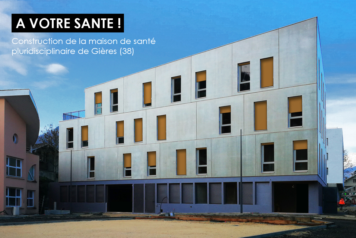 À votre santé ! Construction de la maison de la santé pluridisciplinaire de Gières